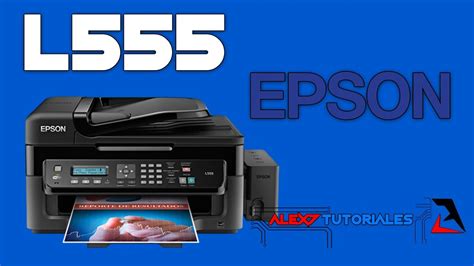 L555 Impresora EPSON Instalación TUTORIAL YouTube