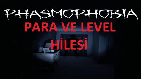 Phasmophob A Para Ve Level H Les Nasil Yapilir Detayli Anlatim Youtube