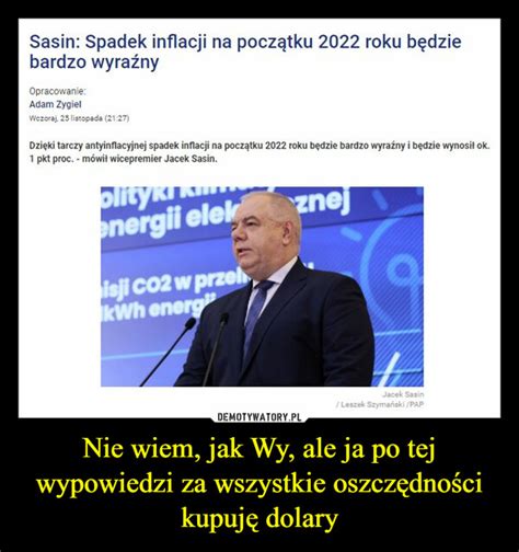 Nie Wiem Jak Wy Ale Ja Po Tej Wypowiedzi Za Wszystkie Oszcz Dno Ci