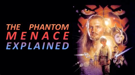 The Phantom Menace Explained Youtube