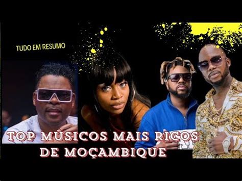 Os Cantores Mais Ricos De Mo Ambique Revelados Youtube