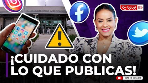 Cuidado Con Lo Que Publicas Te Pueden Cancelar La Visa Youtube