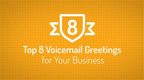 The Top 8 Voicemail Greetings for Your Business