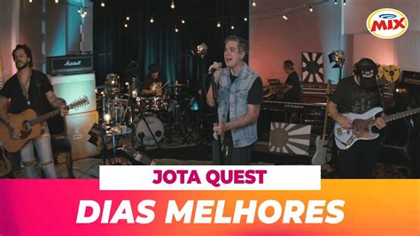 Jota Quest Dias Melhores Vers O Exclusiva Mix Youtube