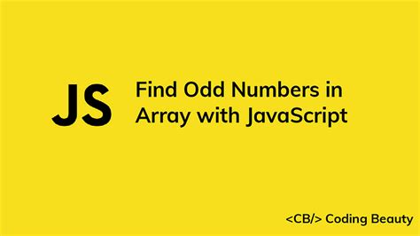 How To Find The Odd Numbers In An Array With Javascript In Plain English