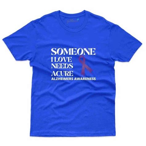 Needs A Cure T Shirt Alzheimers Collection At Rs 899 00 Round Neck