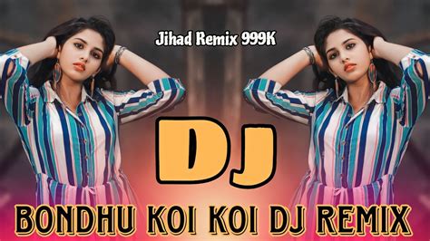 Bondhu Koi Koi Dj Kete Jay Din Rojoni Dj Tiktok