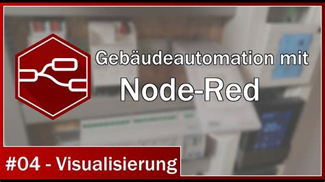 Geb Udeautomation Mit Node Red Visualisierung Zus Tzliche