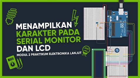 Menampilkan Karakter Pada Serial Monitor Dan Lcd Modul Dua Praktikum Elektronika Lanjut Youtube