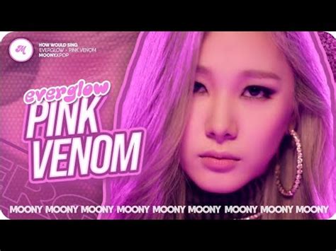 How Would Everglow Sing Pink Venom By Blackpink Line Distribution