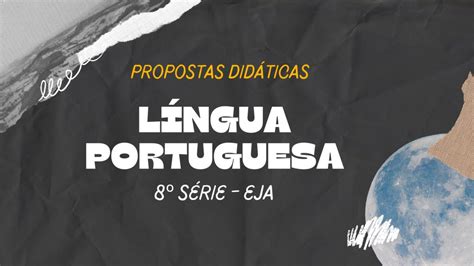 Propostas Did Ticas L Ngua Portuguesa Eja S Rie Conex O