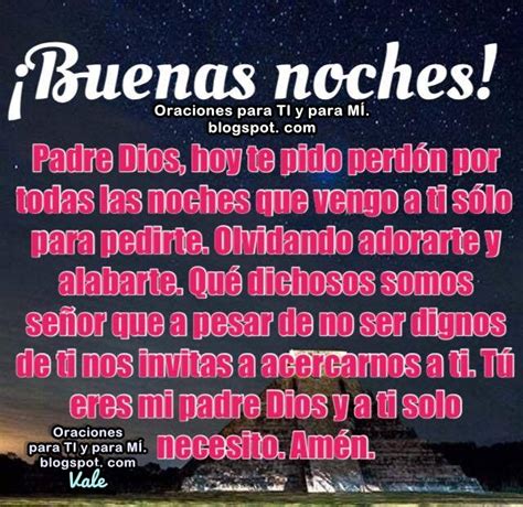 Oraciones para TI y para MÍ BUENAS NOCHES Padre Dios Hoy te pido