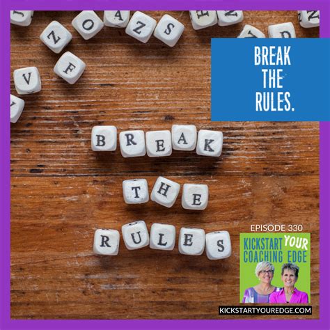 Break the rules - KickStart Your Edge