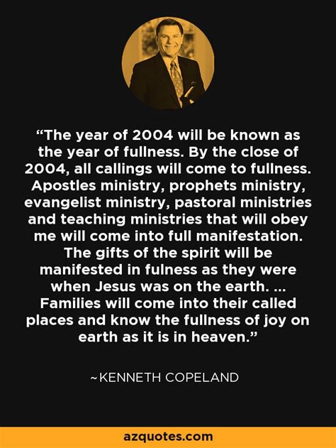 Kenneth Copeland Quote The Year Of 2004 Will Be Known As The Year