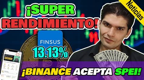 De Rendimiento En Finsus Binance Ya Acepta Transferencias Spei