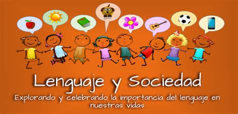 Lenguaje Y Sociedad Explorando La Importancia Del Lenguaje En Nuestras Vidas