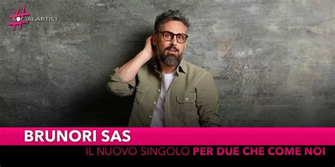 Brunori Sas Dal 13 Dicembre Il Nuovo Singolo Per Due Che Come Noi