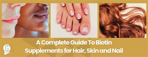 A Complete Guide To Biotin Supplements For Hair Skin And Nail Gmu