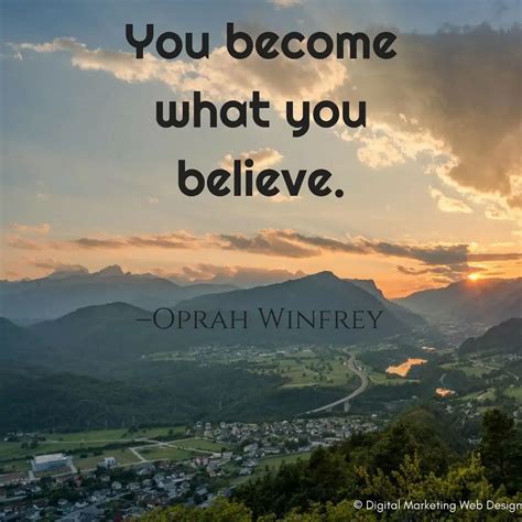 You Become What You Believe Oprah Winfrey Digital Marketing Web Design