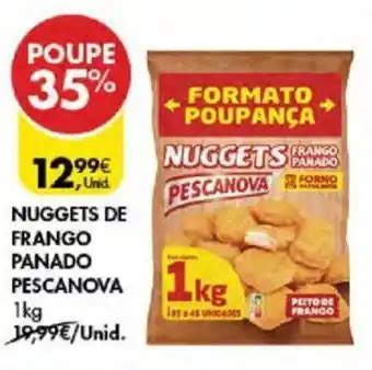 Promoção NUGGETS DE FRANGO PANADO PESCANOVA 1kg em Pingo Doce