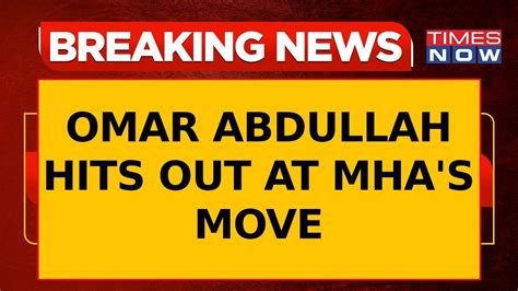 Breaking News MHA Amends Jammu Kashmir Reorganization Act Omar