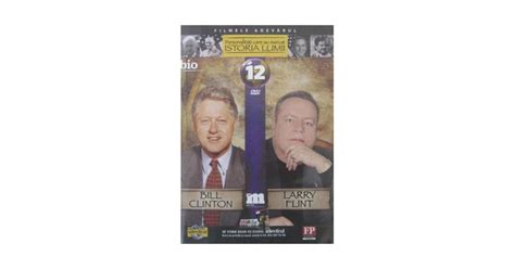 PERSONALITATI CARE AU MARCAT ISTORIA LUMII BILL CLINTON LARRY FLINT