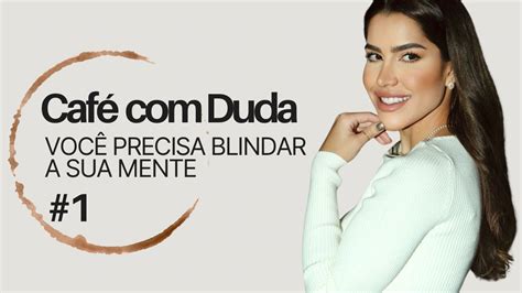 Você precisa BLINDAR a sua mente Café Duda 1 YouTube