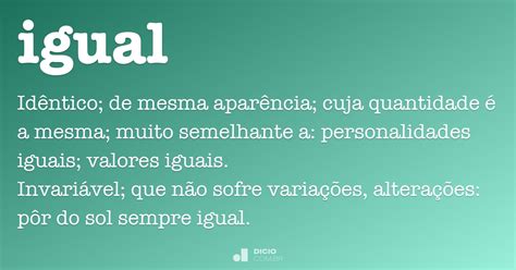 Como Se Escreve Igual - Igual - Dicio, Dicionário Online de Português