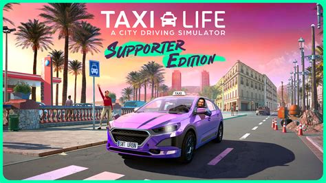 Taxi Life Supporter Edition Baixe E Compre Hoje Epic Games Store