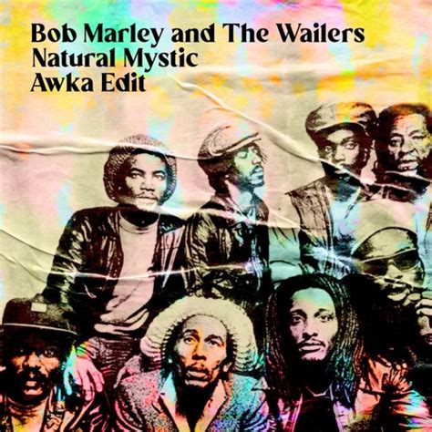 Stream Free DL Bob Marley The Wailers Natural Mystic Awka Edit