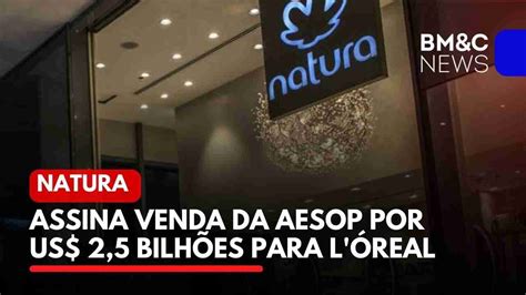 NATURA ASSINA VENDA DA AESOP POR US 2 5 BILHÕES PARA L ÓREAL YouTube