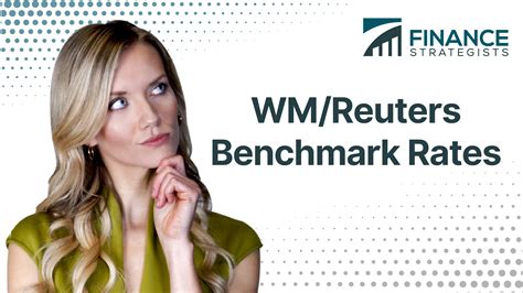 WM/Reuters Benchmark Rates | Definition, Use, & Influence