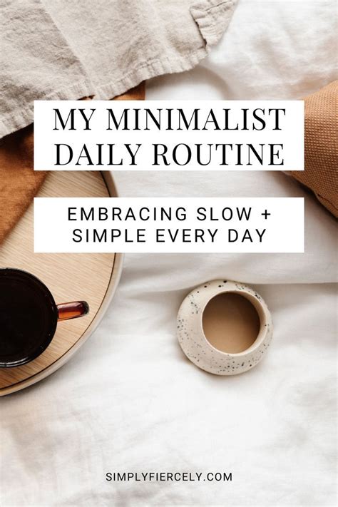 My Minimalist Daily Routine Embracing Slow Simple Every Day