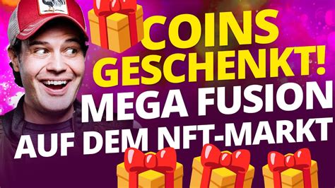 Coins Geschenkt Mega Fusion Auf Dem Nft Markt Auch F R Dich Youtube