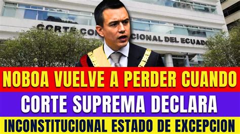 Ecuador Corte Suprema Declara Inconstitucional Estado De Excepción