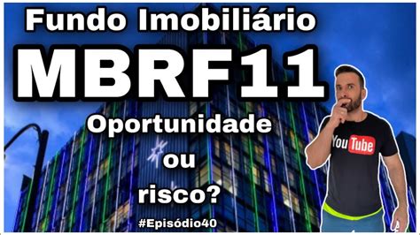 Fundo Imobili Rio Mbrf Oportunidade Ou Risco Mbrf