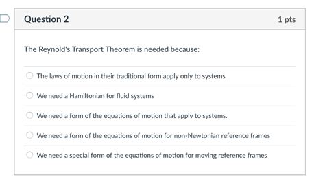 Solved Question 2 1 pts The Reynold's Transport Theorem is | Chegg.com