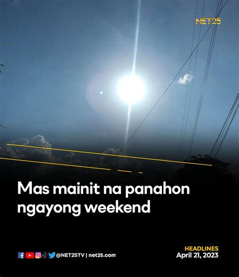 NET25 On Twitter MAS MAINIT NA PANAHON NGAYONG WEEKEND Dahil Ito Sa