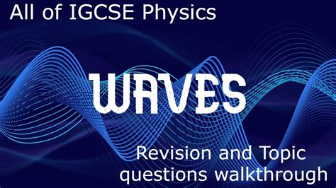 Igcse Physics Waves Complete Revision And Topic Questions Walkthrough 2023 2025 New Syllabus