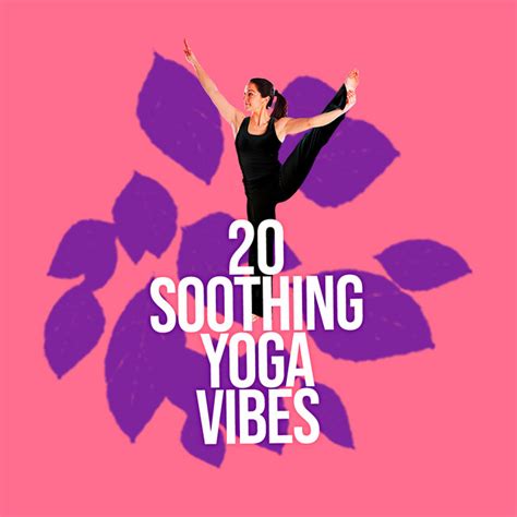 20 Soothing Yoga Vibes Album By Yoga Namaste Spotify