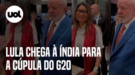 Lula Chega Ndia Para A C Pula Do G Janja Acompanhou Presidente