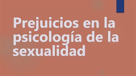 Prejuicios en la psicología de la sexualidad respecto a la identidad de