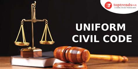 Uniform Civil Code An Overview Of The Need And Implications