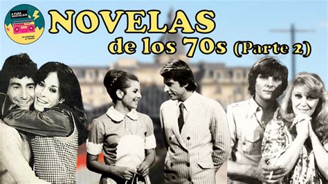 NOVELAS ARGENTINAS de los 70s (Parte 2) - YouTube