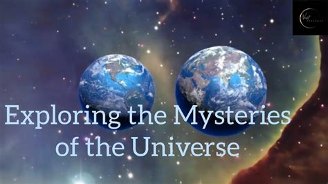 Exploring The Mysteries Of The Universe Youtube