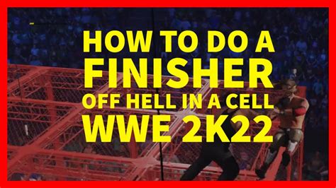 How To Do A Finisher Off Hell In A Cell In WWE 2K22 XBOX PLAYSTATION