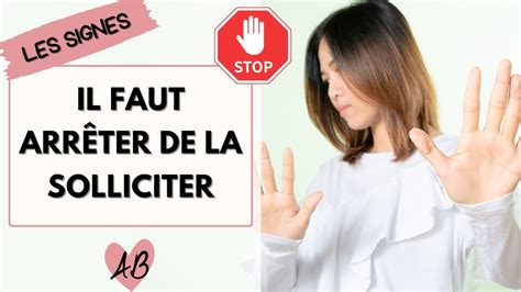 STOP Arrête de la solliciter n insiste pas ne tombe pas dans le