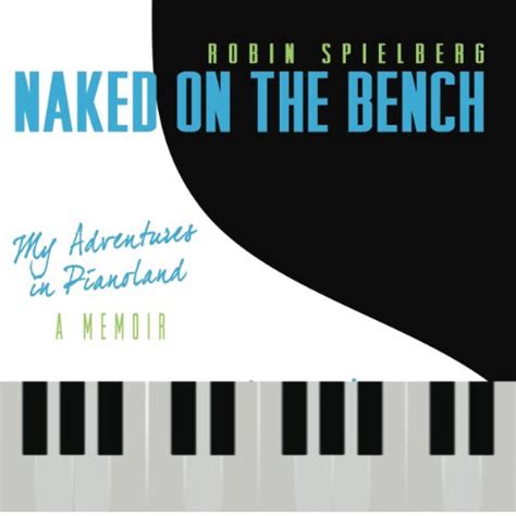 Naked on the Bench My Adventures in Pianoland Hörbuch Download