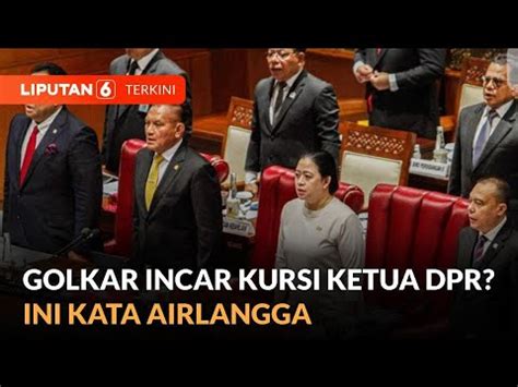 PDIP Dan Golkar Berebut Posisi Ketua DPR Ini Kata Airlangga Hartarto