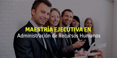 Maestría Ejecutiva en Administración de Recursos Humanos BLOG Utel